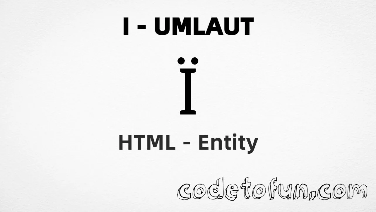 HTML Entity for Uppercase I Umlaut tutorial illustration