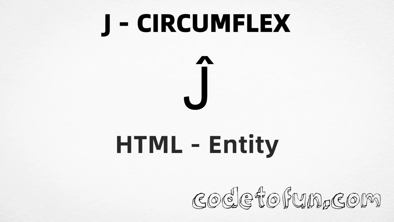 HTML Entity for Uppercase J Circumflex tutorial illustration