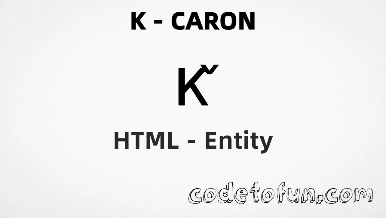 HTML Entity for Uppercase K Caron tutorial illustration