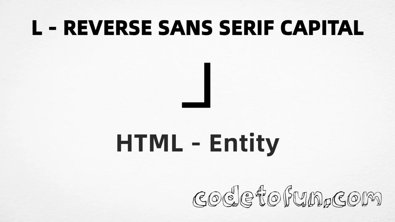 HTML Entity for Uppercase L Reverse Sans Serif Capital tutorial illustration