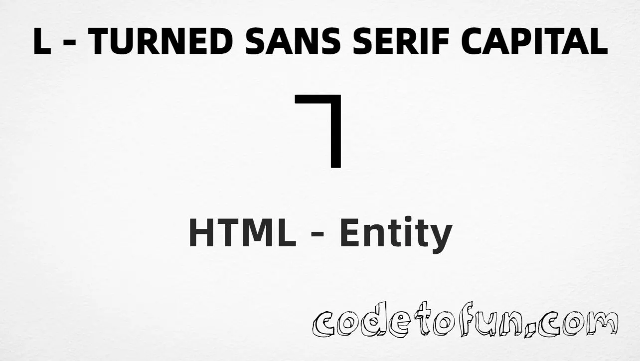 HTML Entity for Uppercase L Turned Sans Serif Capital tutorial illustration