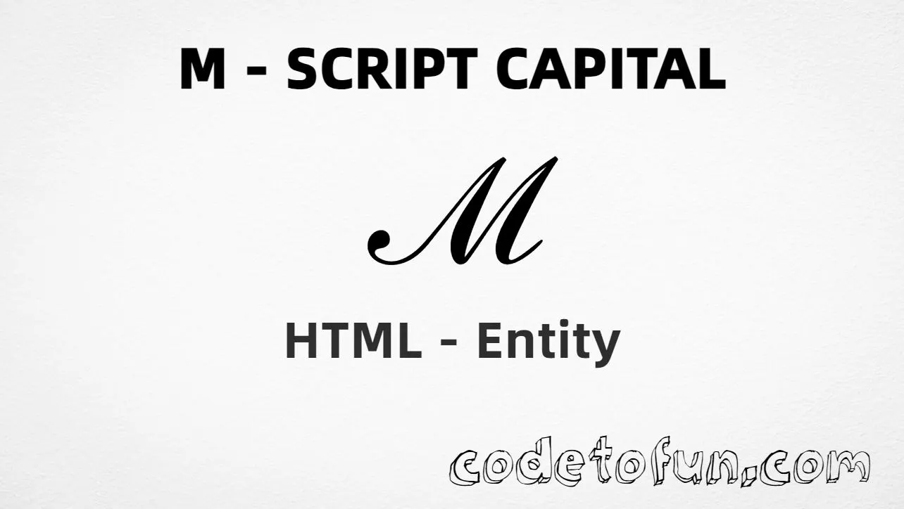 HTML Entity for Uppercase M Script Capital tutorial illustration
