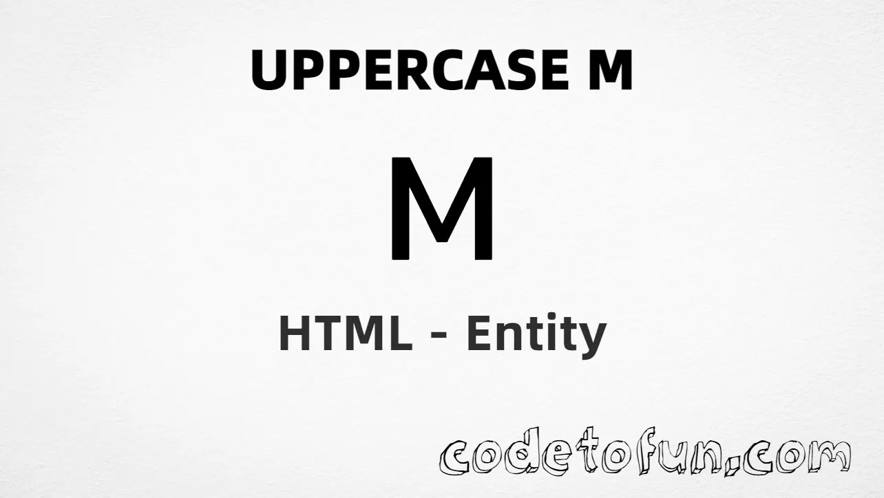 HTML Entity for Uppercase M tutorial illustration