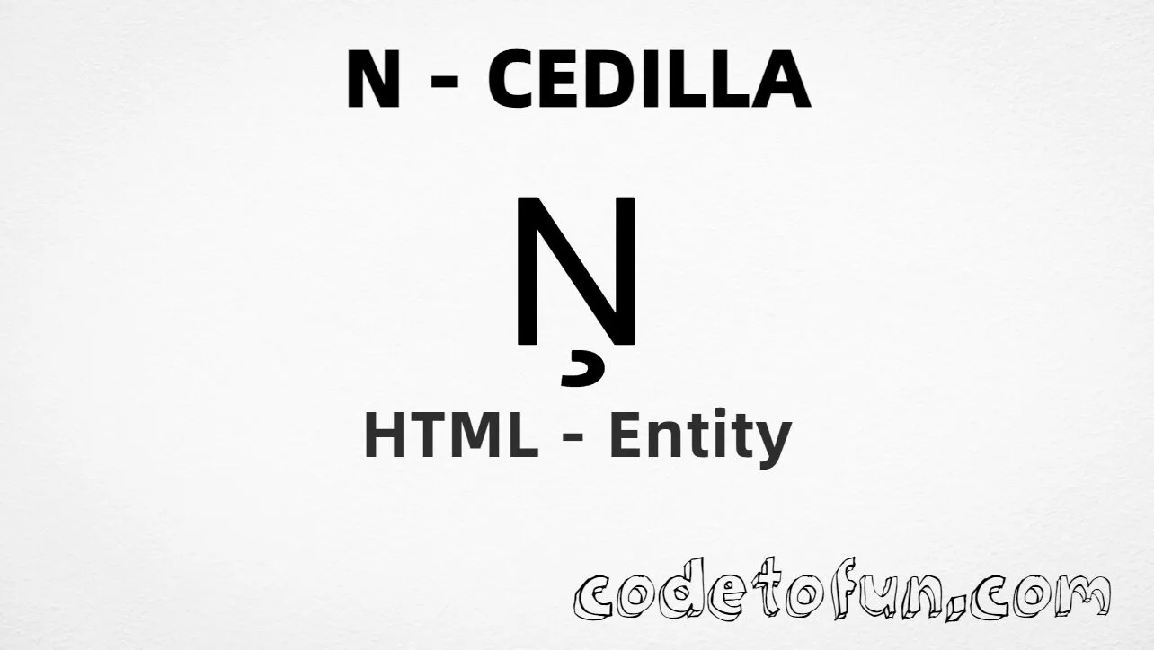 HTML Entity for Uppercase N Cedilla tutorial illustration