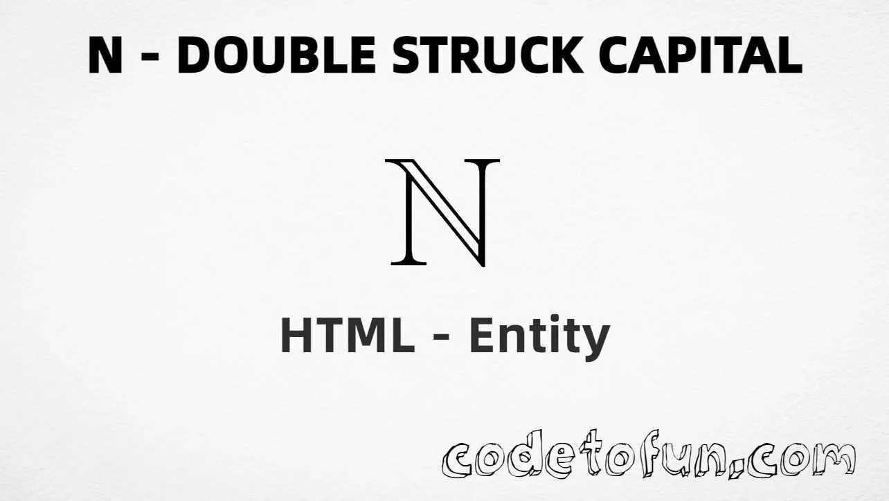 HTML Entity for Uppercase N Double Struck Capital tutorial illustration