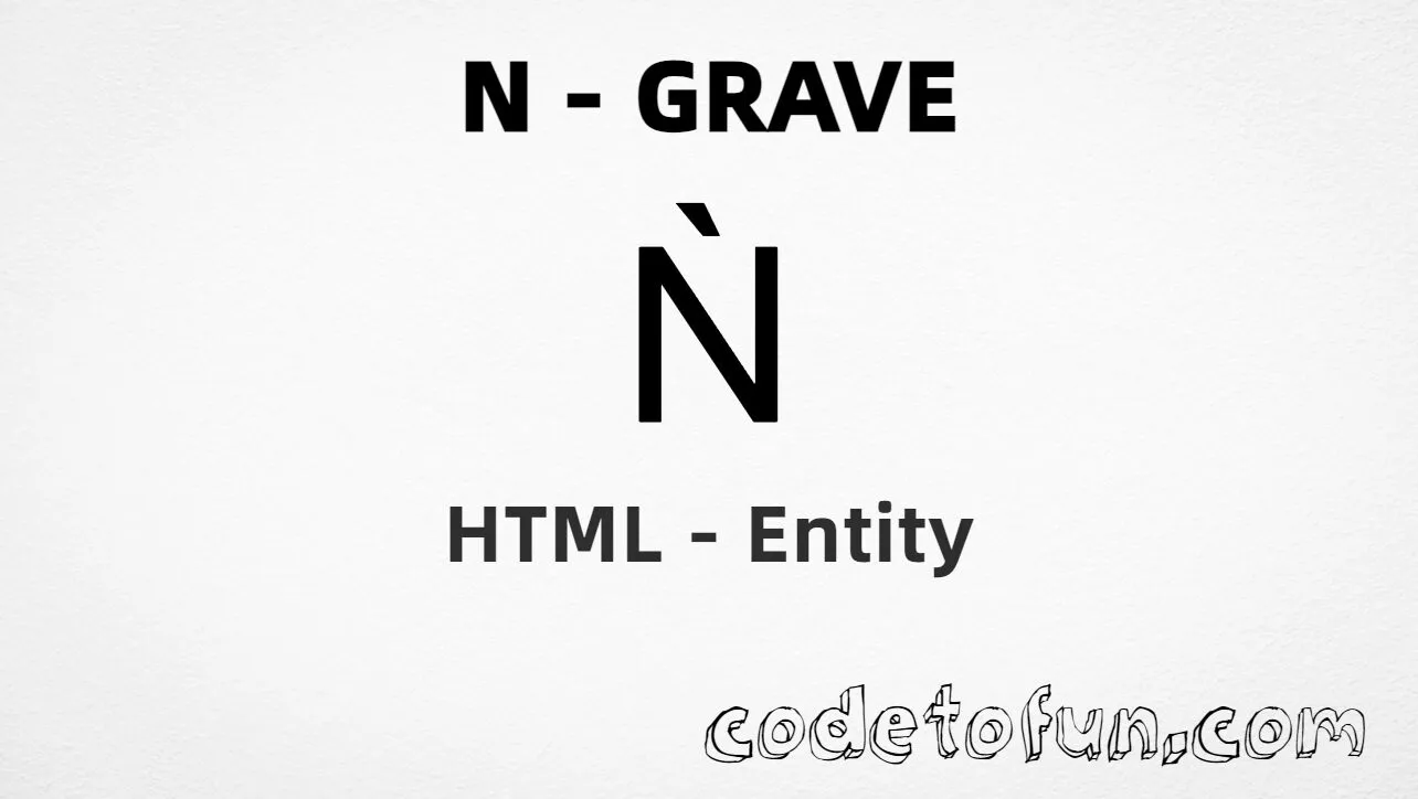 HTML Entity for Uppercase N Grave tutorial illustration
