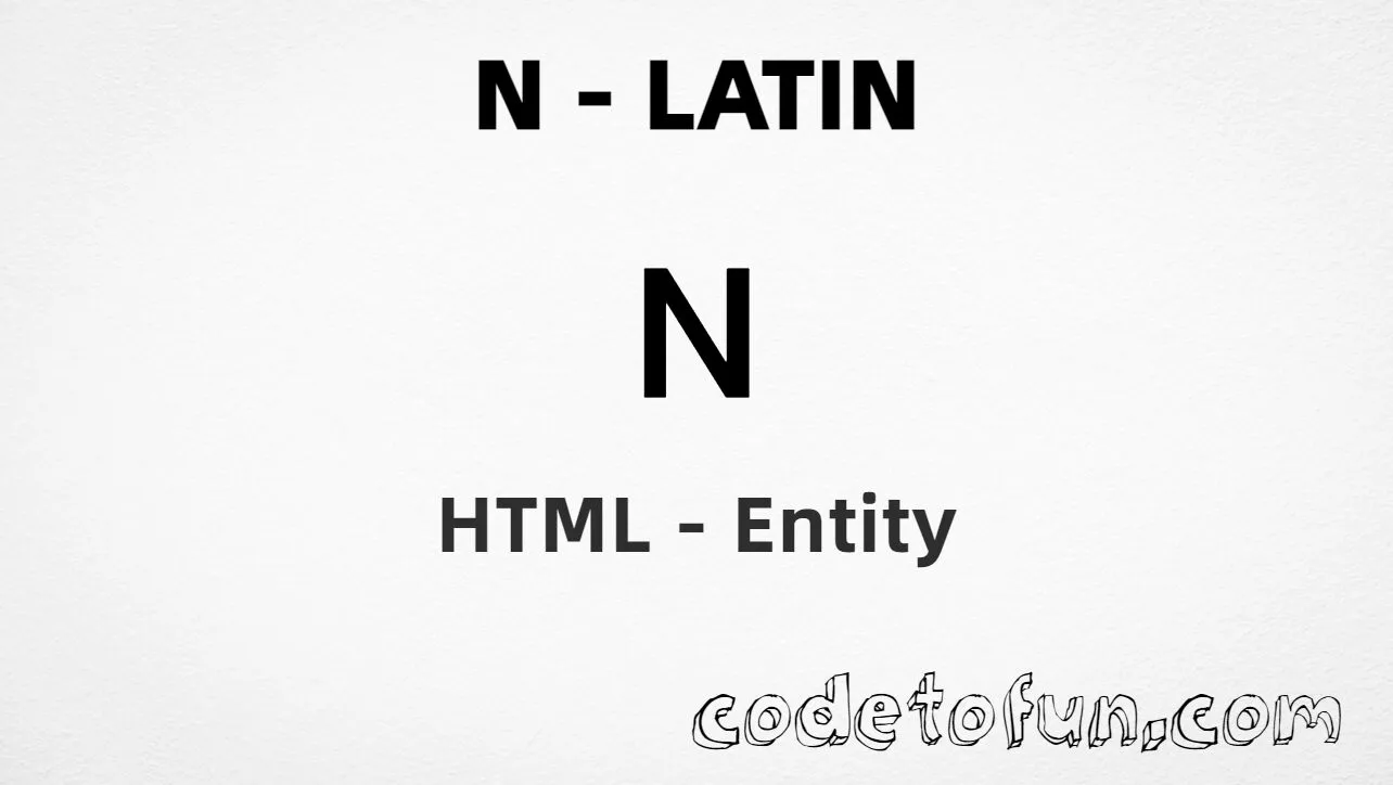 HTML Entity for Uppercase N Latin tutorial illustration
