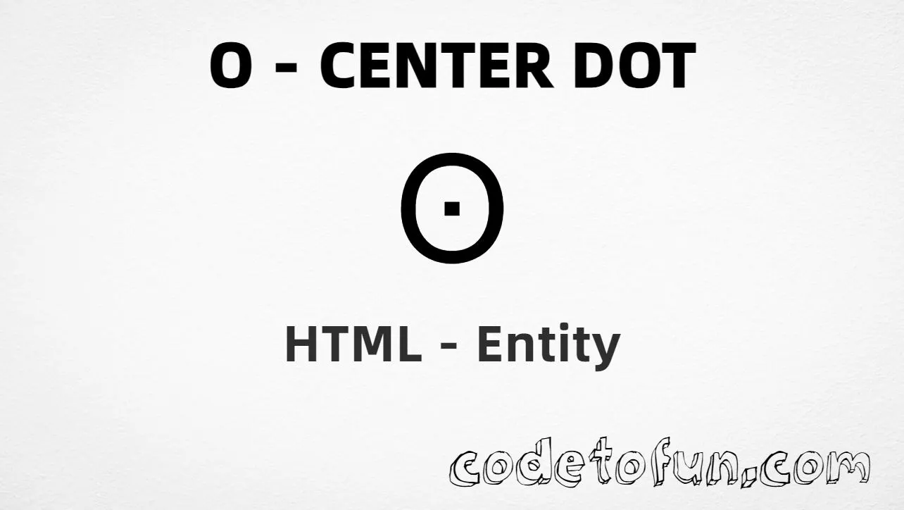 HTML Entity for Uppercase O Center Dot tutorial illustration