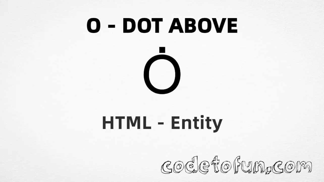 HTML Entity for Uppercase O Dot Above tutorial illustration