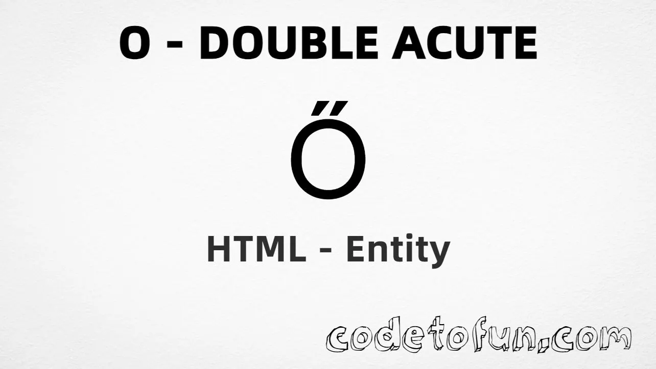 HTML Entity for Uppercase O Double Acute tutorial illustration