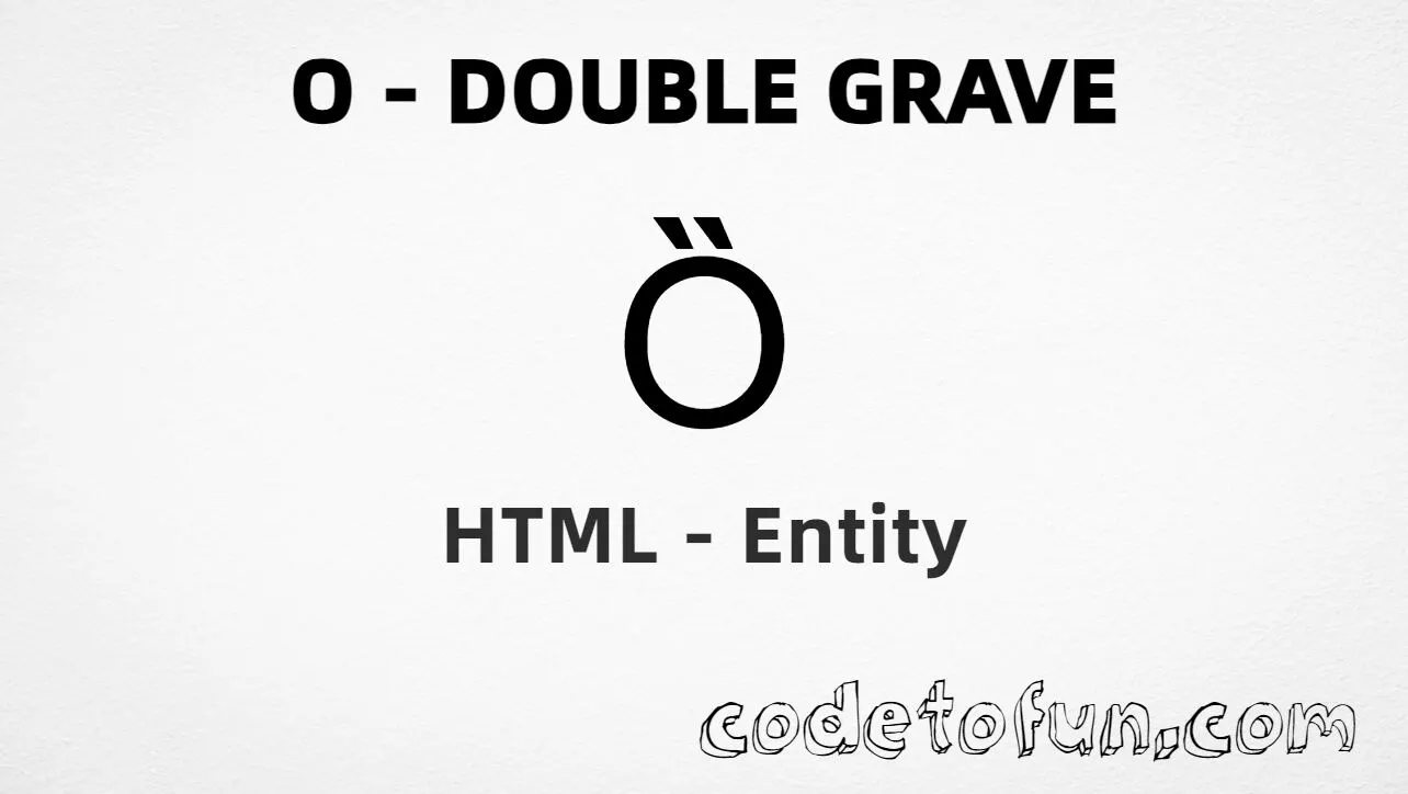 HTML Entity for Uppercase O Double Grave tutorial illustration