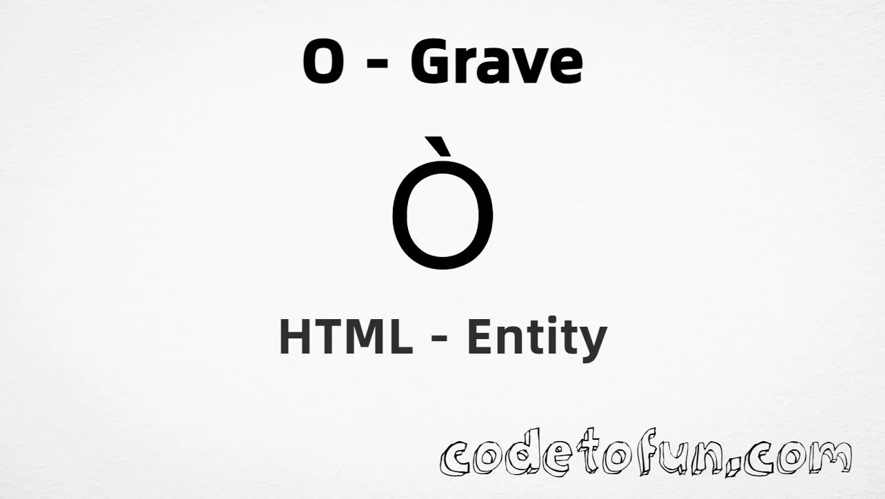 HTML Entity for Uppercase O Grave tutorial illustration