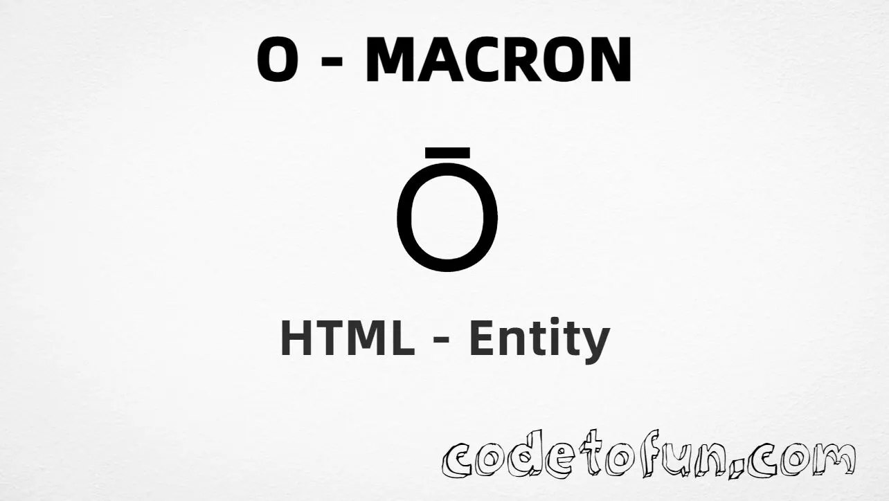 HTML Entity for Uppercase O Macron tutorial illustration