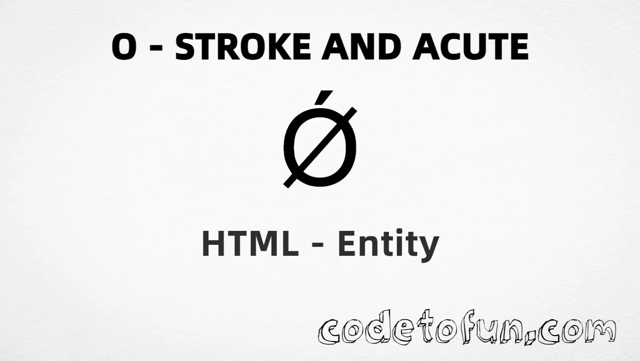 HTML Entity for Uppercase O Stroke Acute tutorial illustration