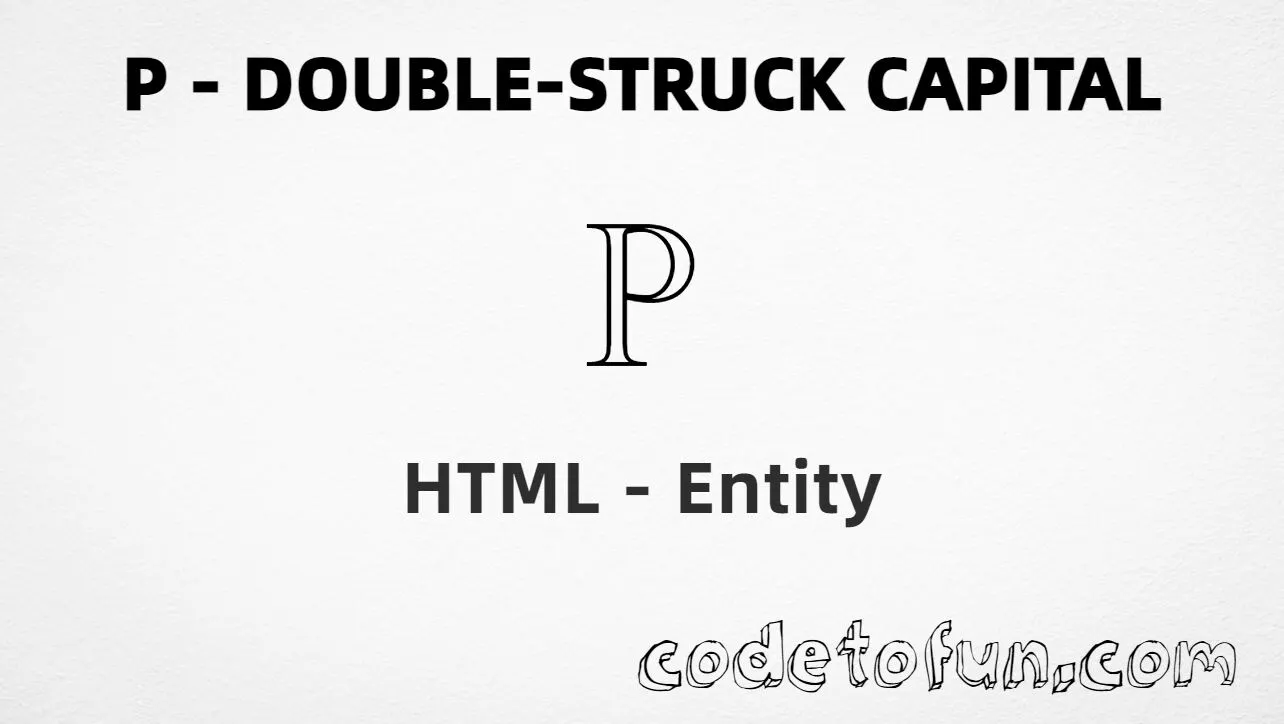 HTML Entity for Uppercase P Double Struck Capital tutorial illustration