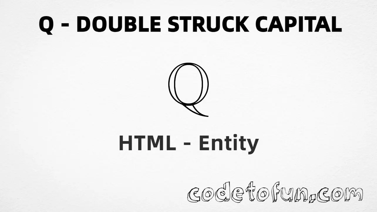 HTML Entity for Uppercase Q Double Struck Capital tutorial illustration
