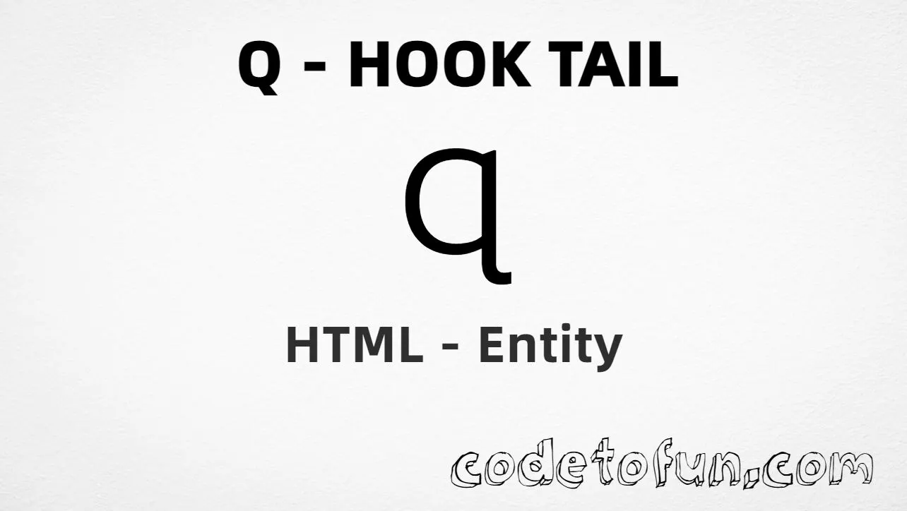 HTML Entity for Uppercase Q Hook Tail tutorial illustration