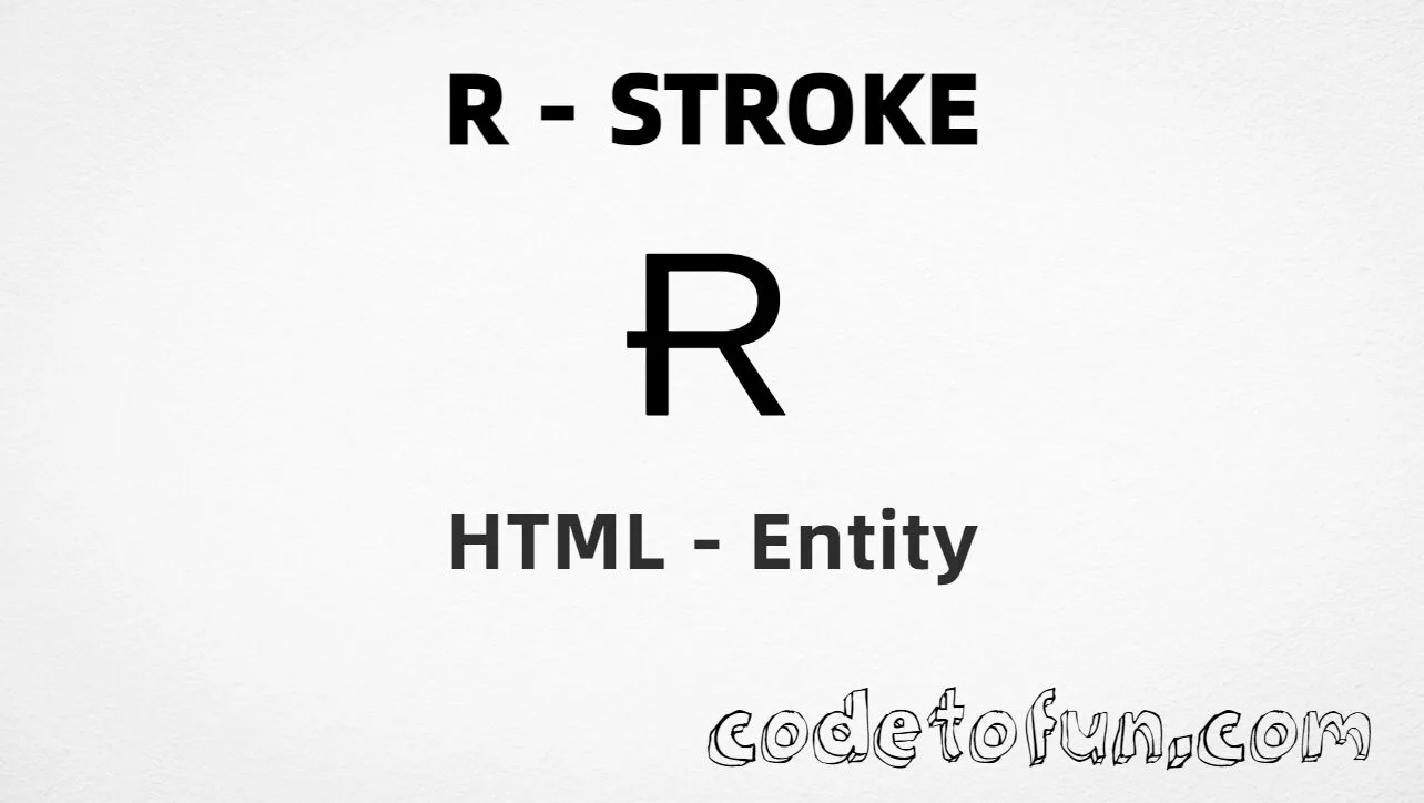HTML Entity for Uppercase R Stroke tutorial illustration
