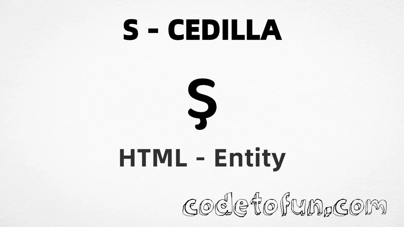 HTML Entity for Uppercase S Cedilla tutorial illustration