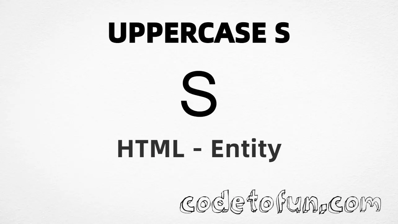 HTML Entity for Uppercase S tutorial illustration