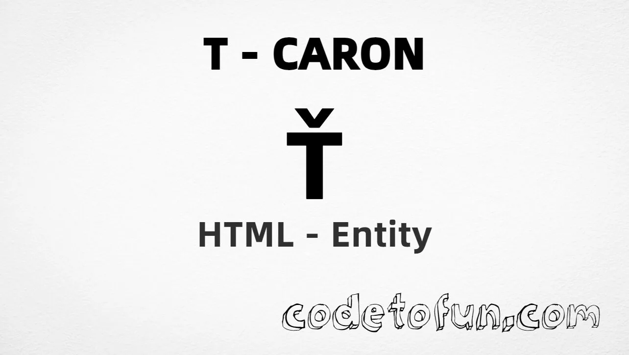 HTML Entity for Uppercase T Caron tutorial illustration