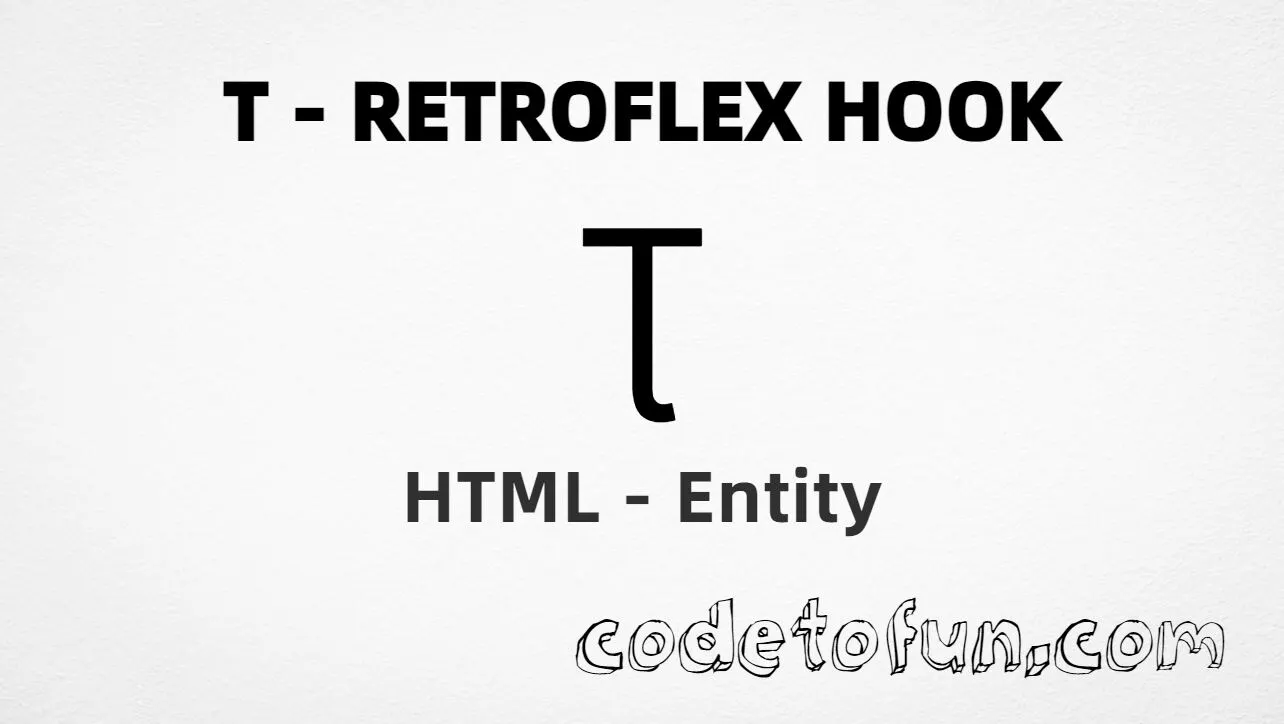 HTML Entity for Uppercase T Retroflex Hook tutorial illustration