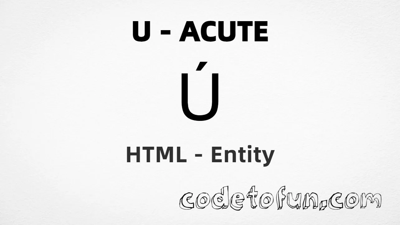 HTML Entity for Uppercase U Acute tutorial illustration