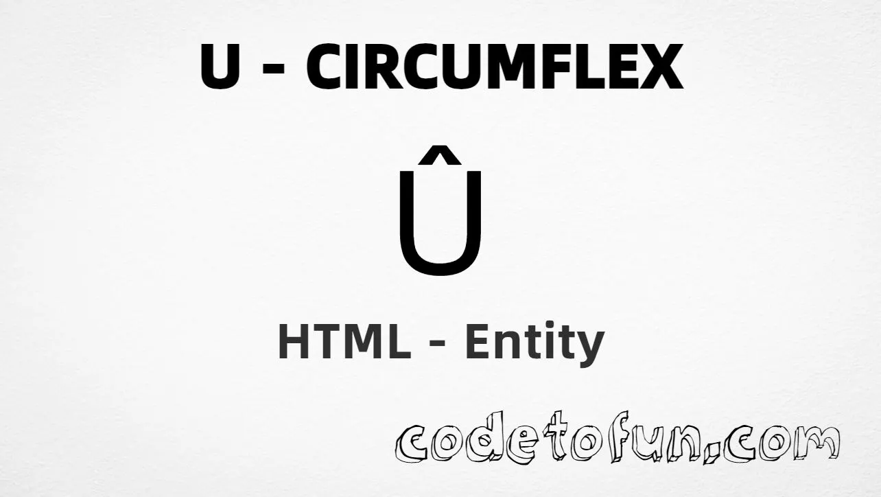 HTML Entity for Uppercase U Circumflex tutorial illustration