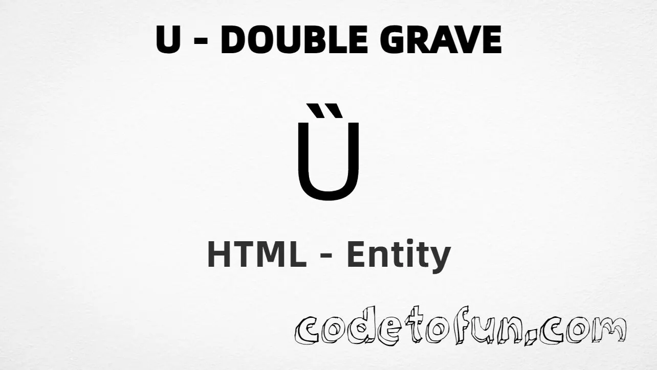 HTML Entity for Uppercase U Double Grave tutorial illustration