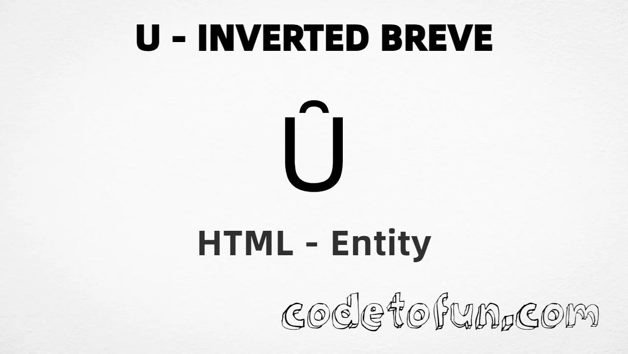 HTML Entity for Uppercase U Inverted Breve tutorial illustration