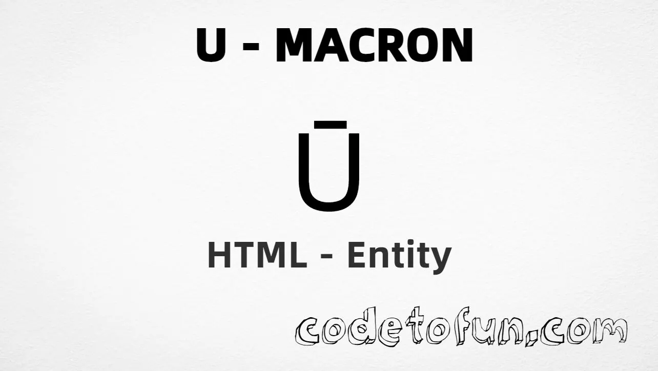 HTML Entity for Uppercase U Macron tutorial illustration