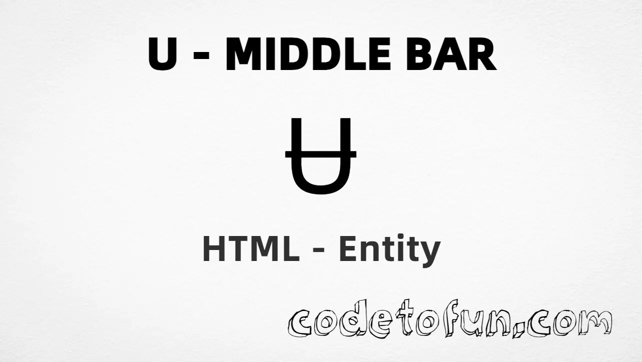 HTML Entity for Uppercase U Middle Bar tutorial illustration