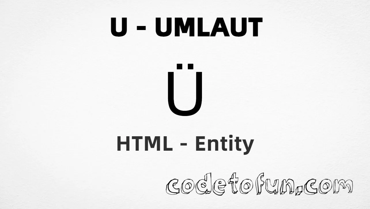 HTML Entity for Uppercase U Umlaut tutorial illustration