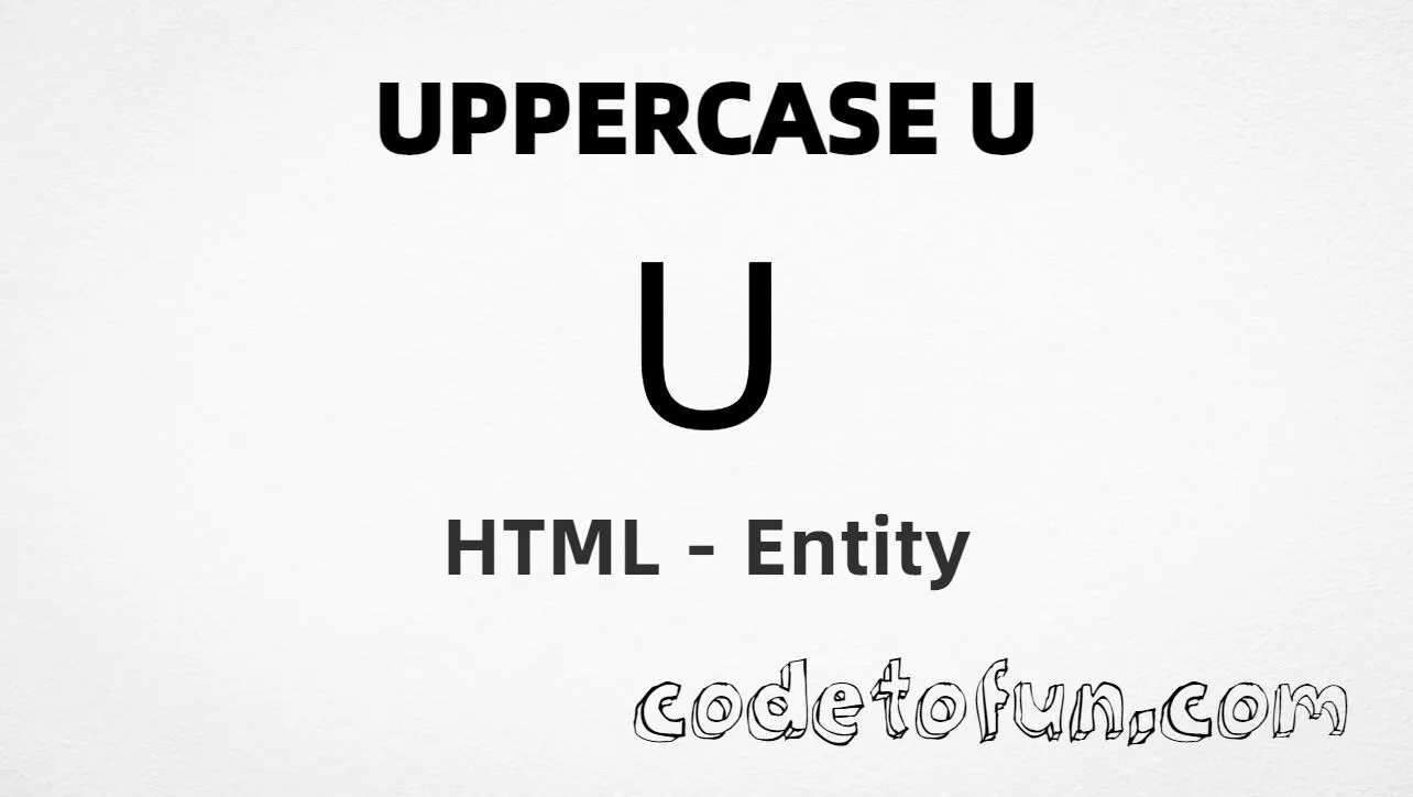 HTML Entity for Uppercase U tutorial illustration