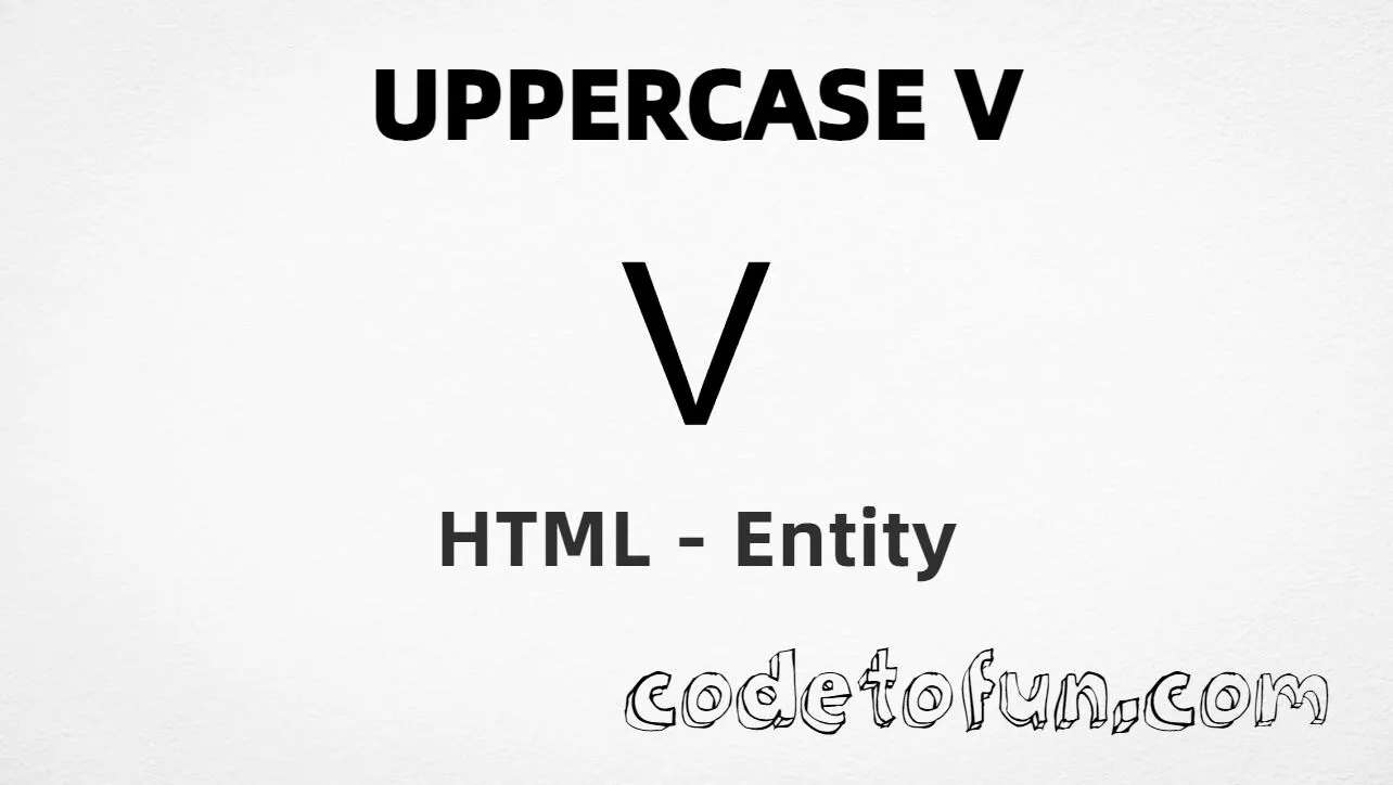 HTML Entity for Uppercase V tutorial illustration