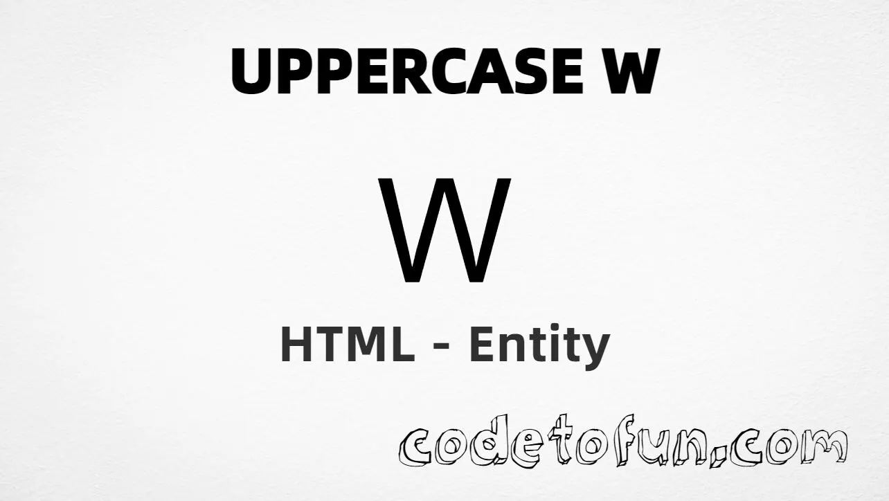 HTML Entity for Uppercase W tutorial illustration
