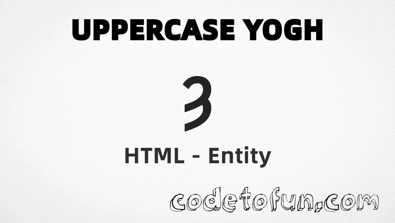 HTML Entity for Uppercase Yogh tutorial illustration