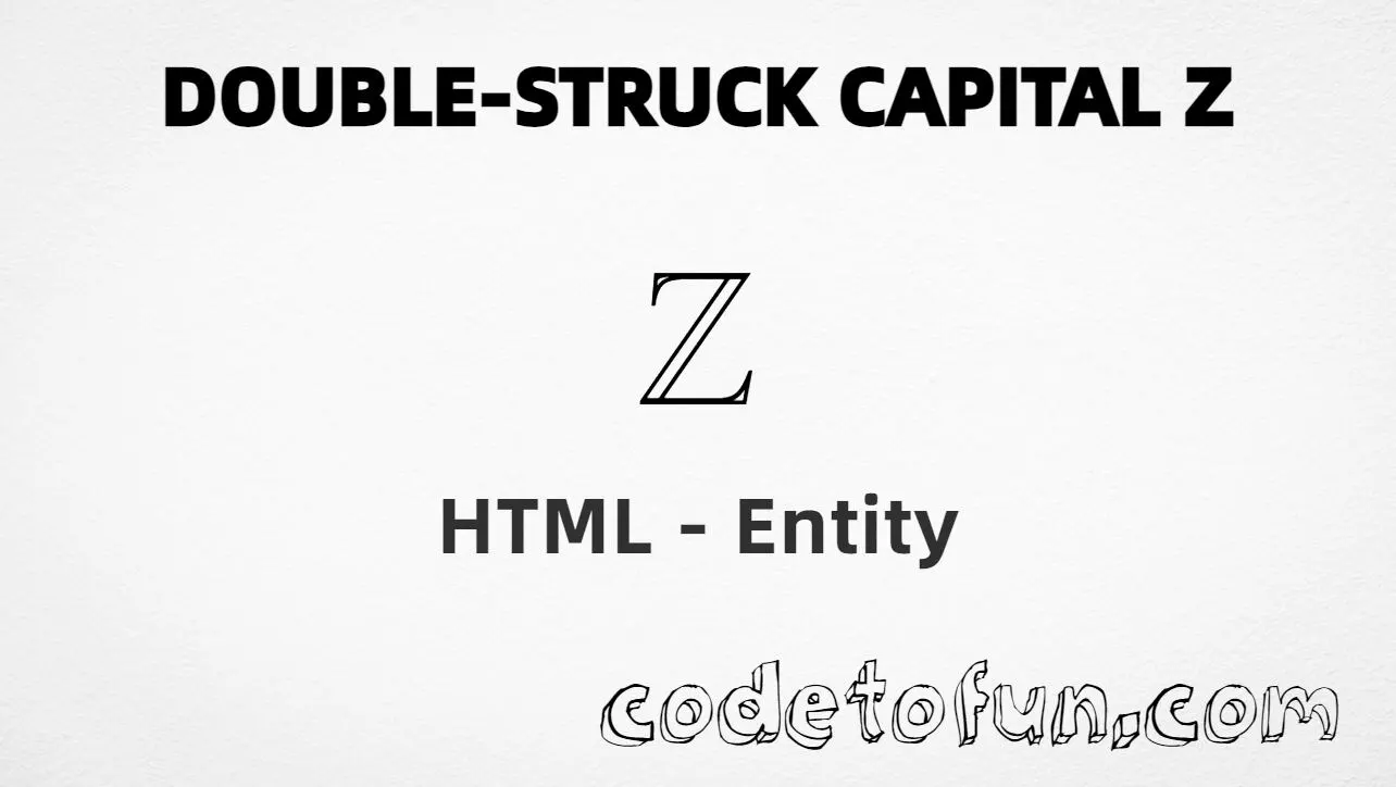 HTML Entity for Uppercase Z Double Struck Capital tutorial illustration