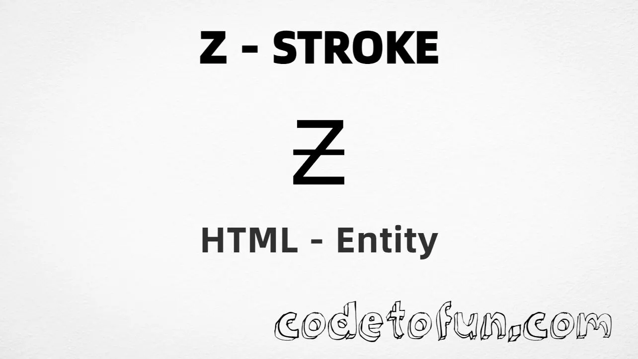 HTML Entity for Uppercase Z Stroke tutorial illustration