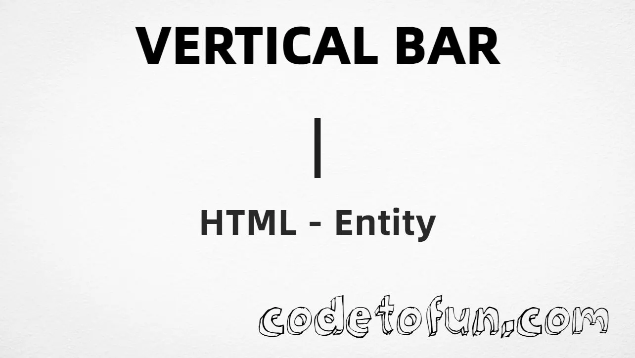 HTML Entity for Vertical Bar symbol tutorial illustration