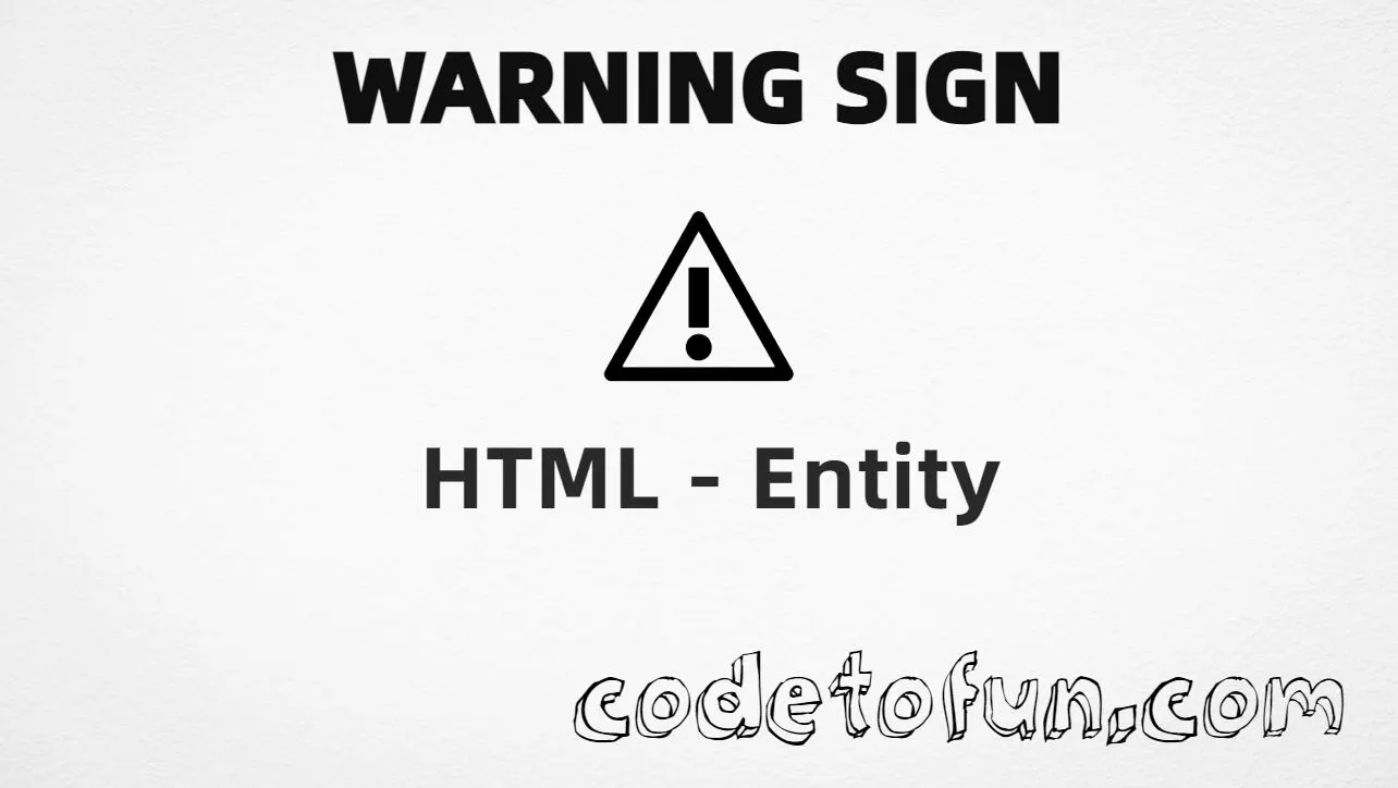 HTML Entity for Warning Sign symbol tutorial illustration