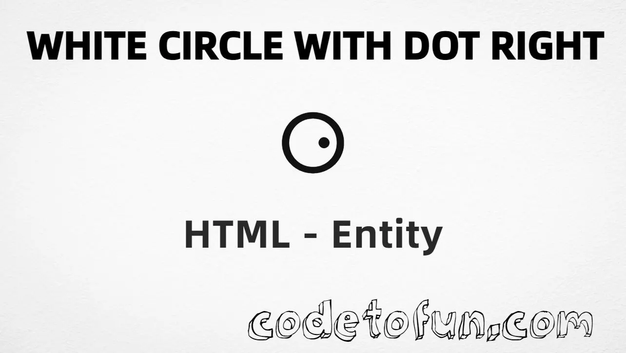 HTML entity for White Circle with Dot Right (U+2686) — hex, decimal, and CSS tutorial