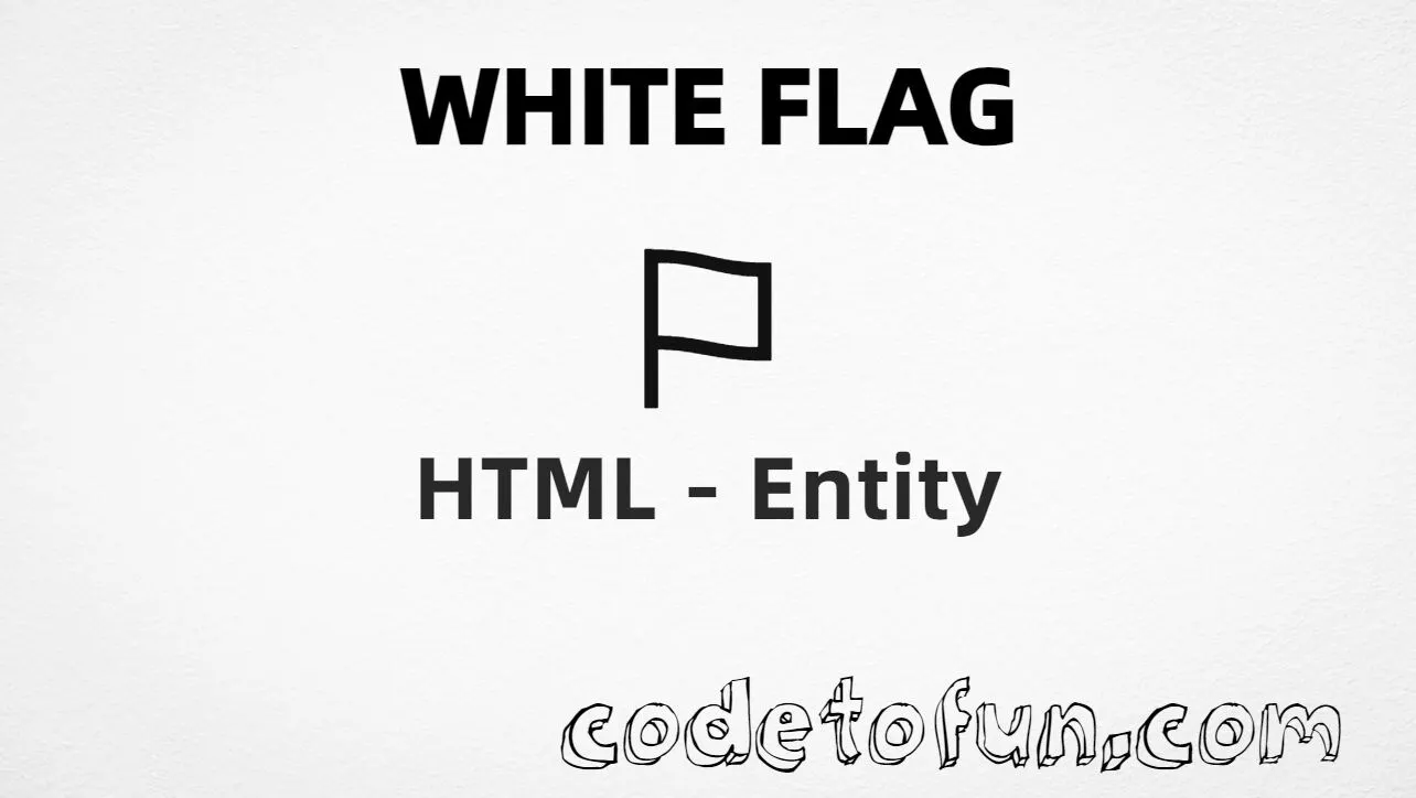 HTML entity for White Flag (U+2690) — hex, decimal, and CSS tutorial