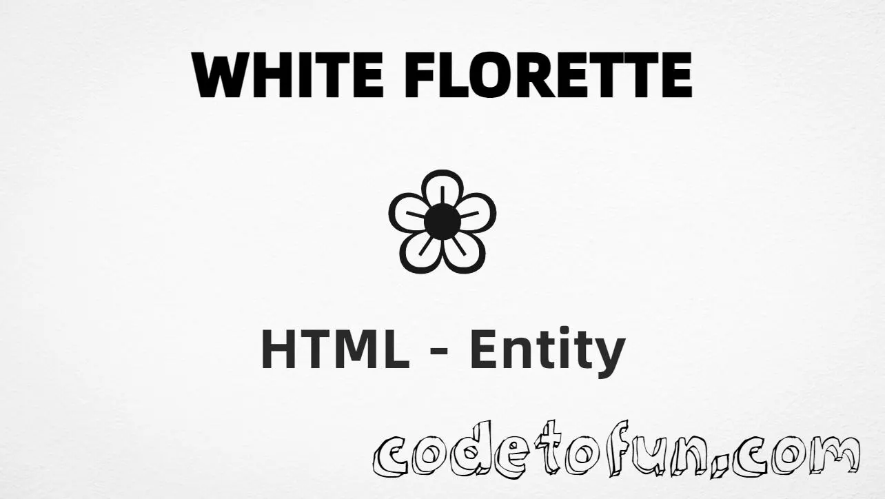 HTML entity for White Florette (U+2740) — hex, decimal, and CSS tutorial