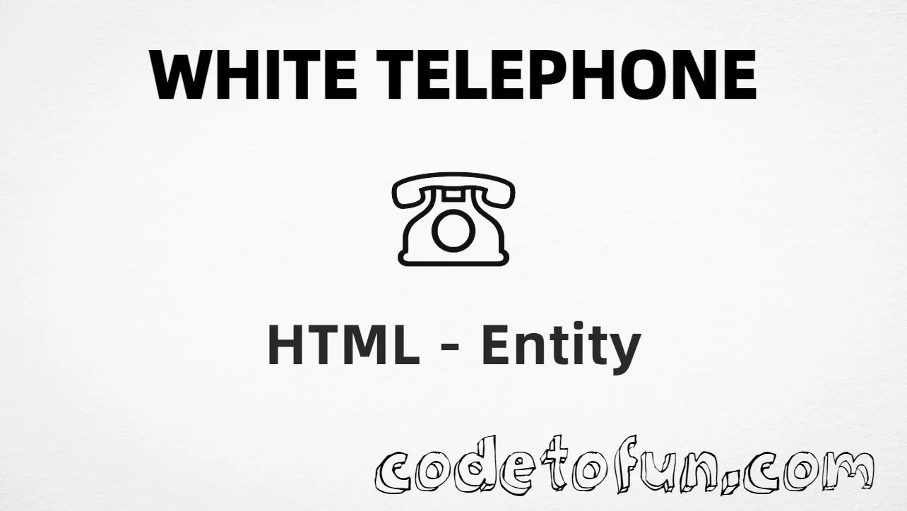 HTML entity for White Telephone (U+260F) tutorial illustration