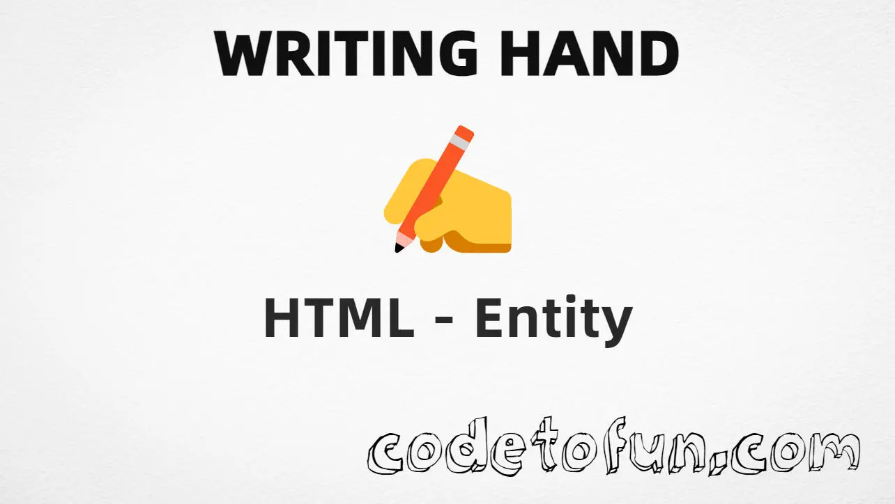 HTML entity for Writing Hand (U+270D) — hex, decimal, and CSS tutorial