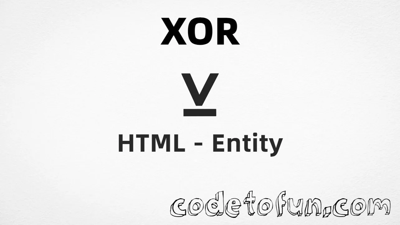 HTML Entity for XOR symbol tutorial illustration