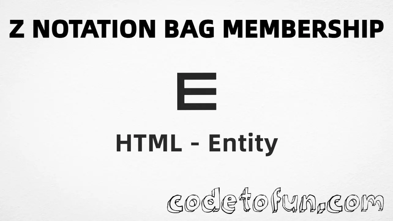 HTML Entity for Z notation bag membership symbol tutorial illustration