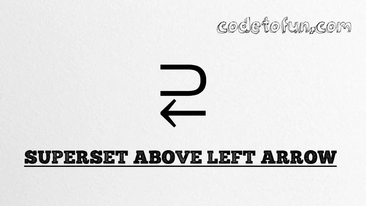 HTML Entity for superset above left arrow (U+297B) tutorial illustration