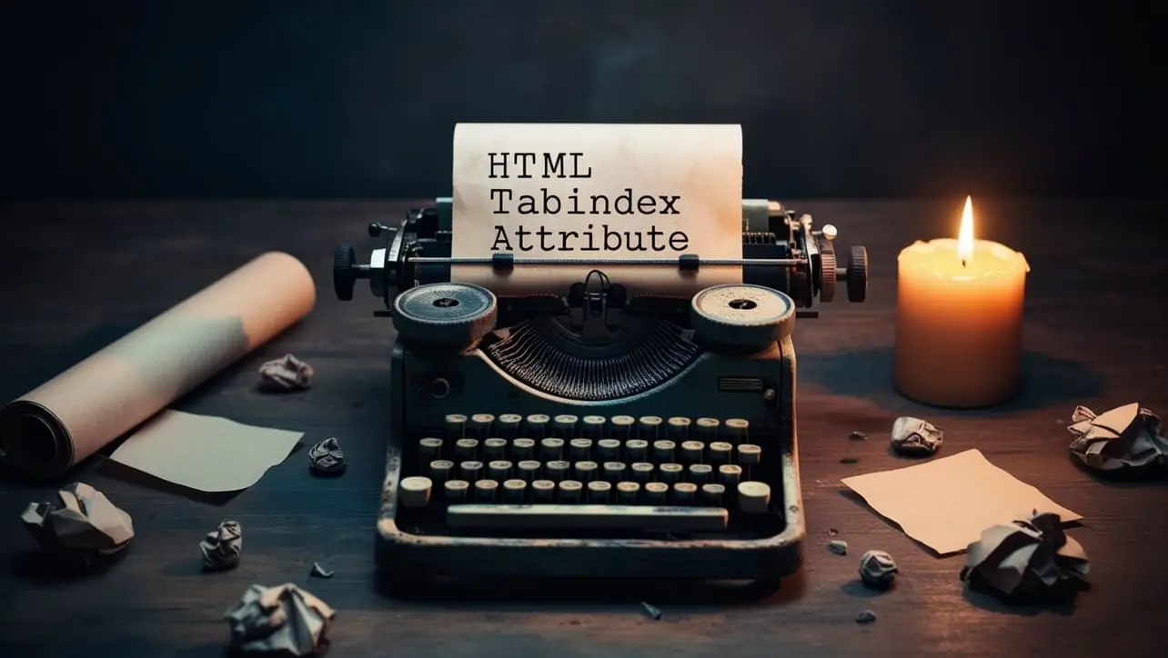 HTML tabindex attribute tutorial — keyboard focus and tab order